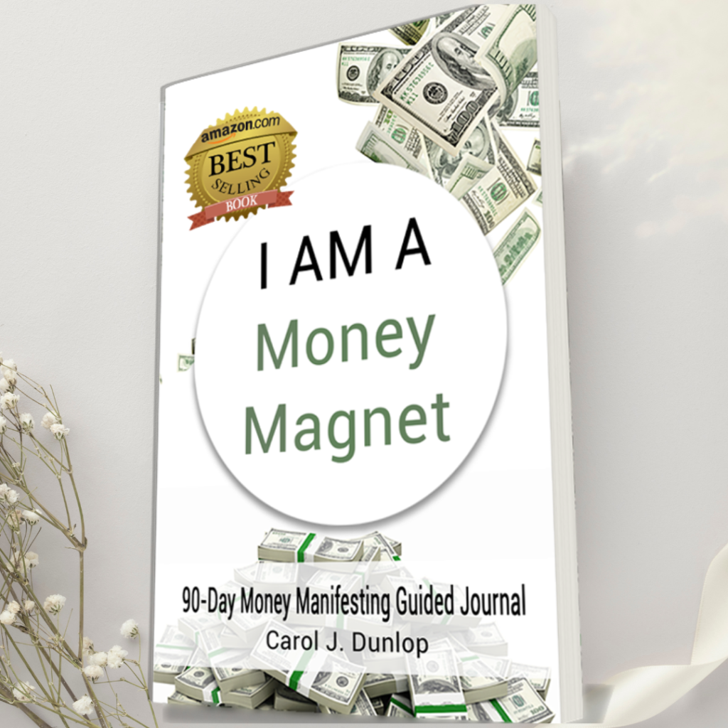 I AM A Money Magnet - Carol J. Dunlop