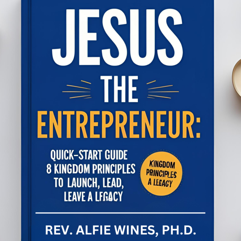 Jesus The Entrepreneur - Dr. Alfie Wines