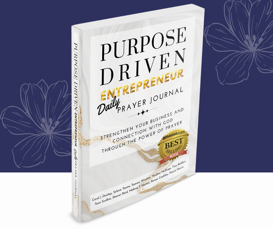 Purpose Driven Entrepreneurs Daily Prayer Journal - Carol J. Dunlop